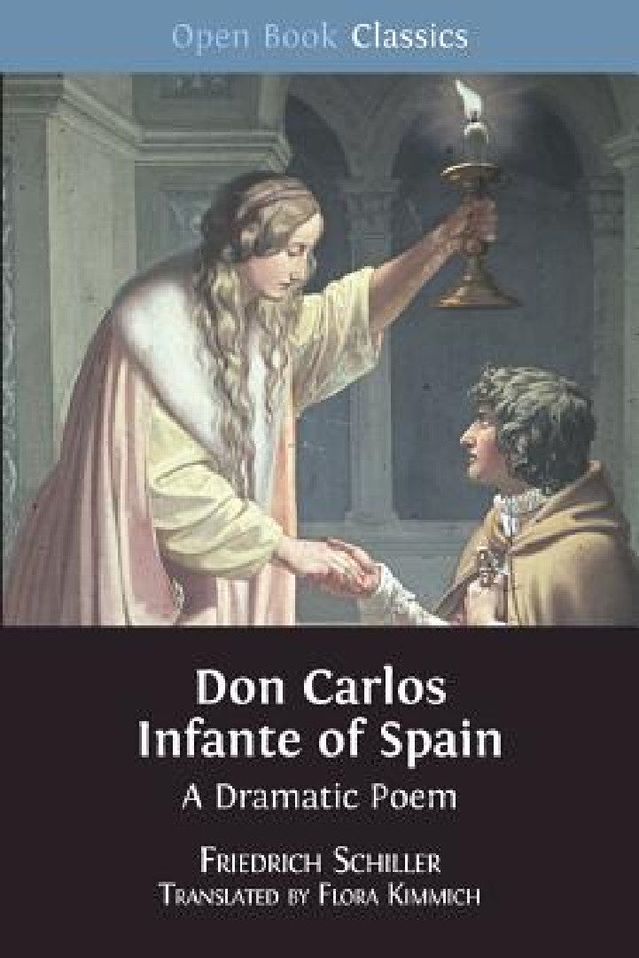 Don Carlos Infante of Spain (English, Friedrich Schiller | Flora Kimmich)