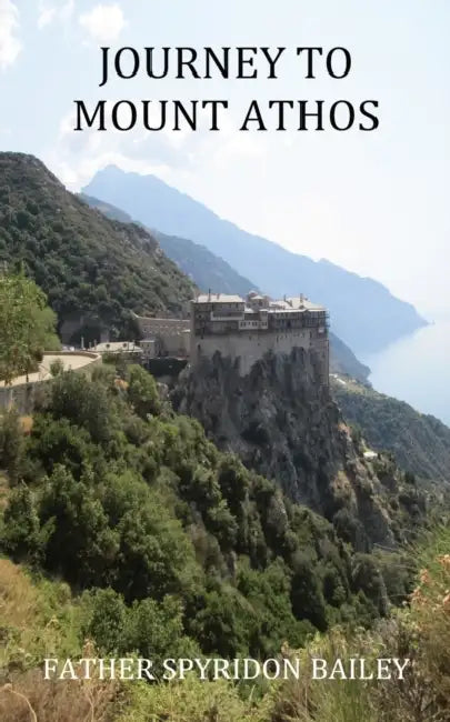 Journey to Mount Athos (English, Father Spyridon Bailey)