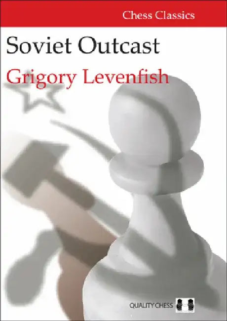 Soviet Outcast (English, Grigory Levenfish | Jacob Aagaard)