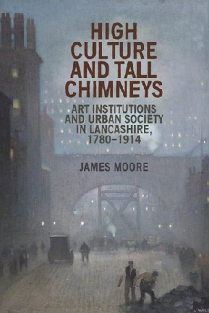 High Culture and Tall Chimneys (English, James Moore)