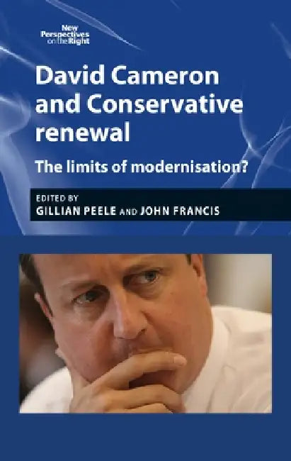 David Cameron and Conservative Renewal (English, Gillian Peele | John Francis)