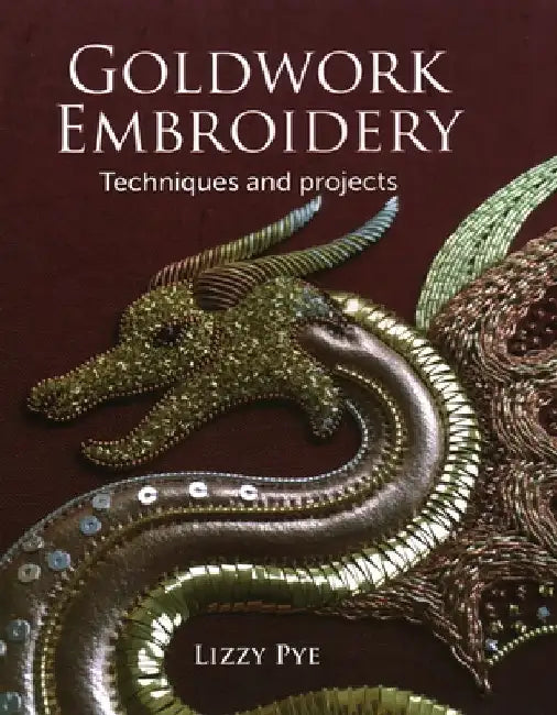 Goldwork Embroidery (English, Lizzy Pye)
