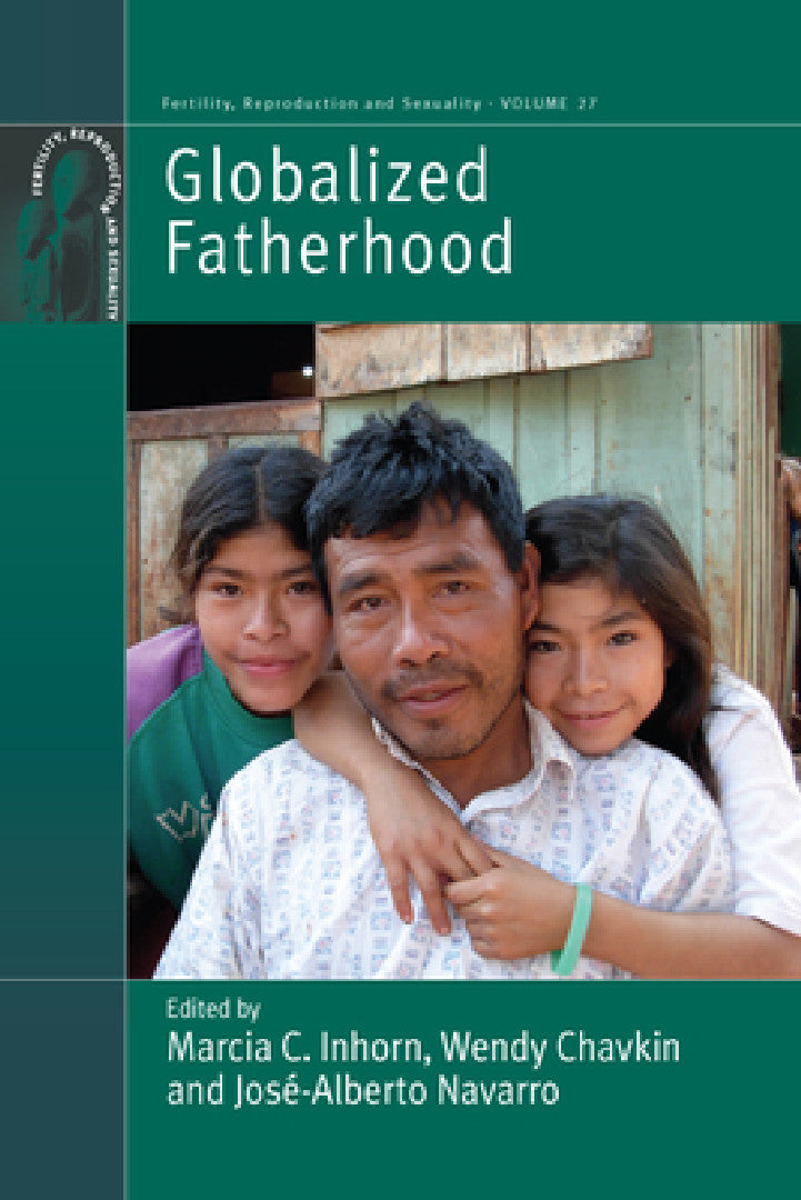Globalized Fatherhood (English, Marcia C. Inhorn | Wendy Chavkin | José-Alberto Navarro)