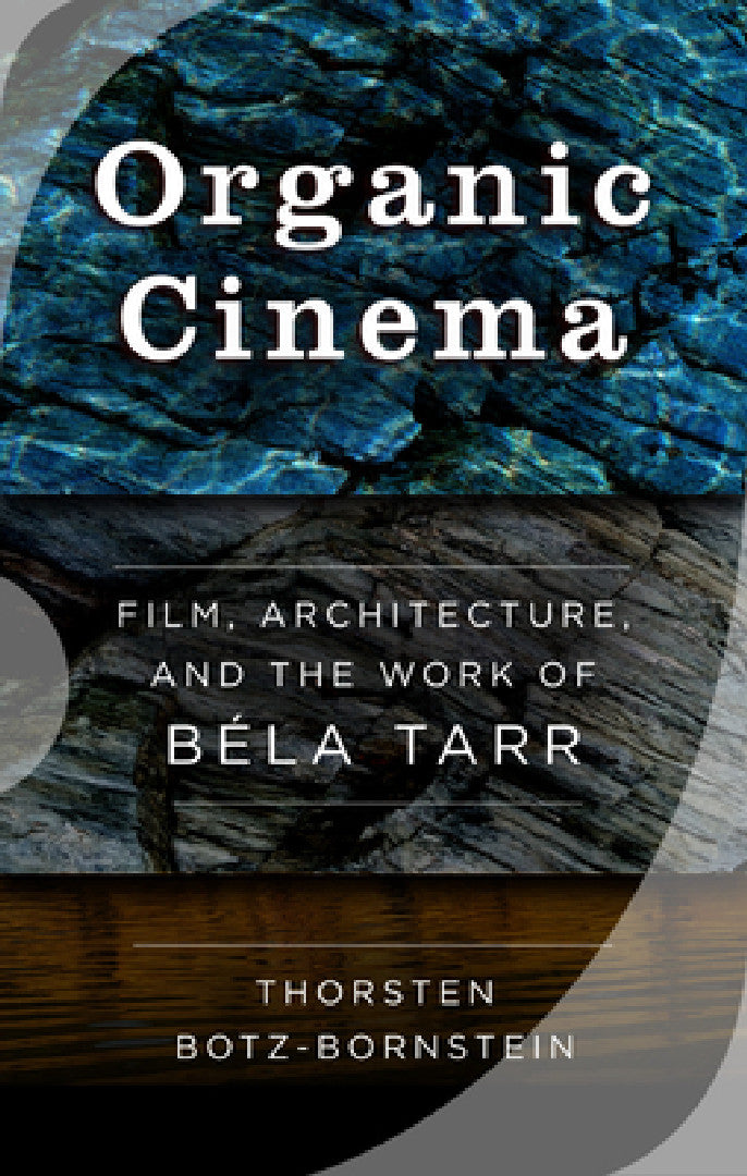 Organic Cinema (English, Thorsten Botz-Bornstein)