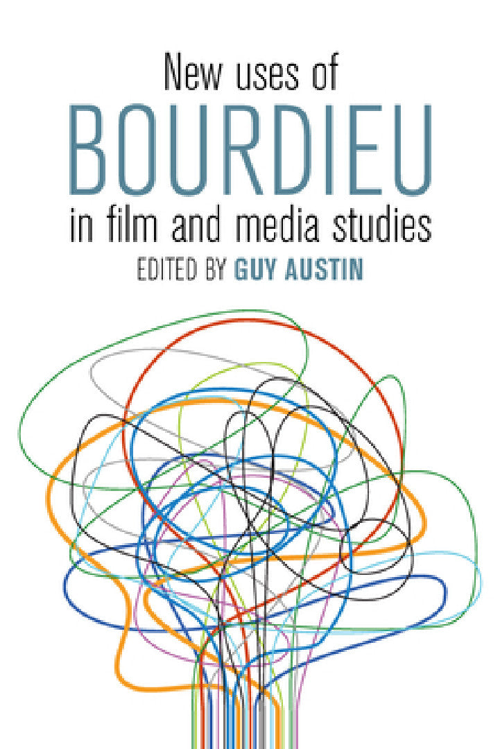 New Uses of Bourdieu in Film and Media Studies (English, Guy Austin)