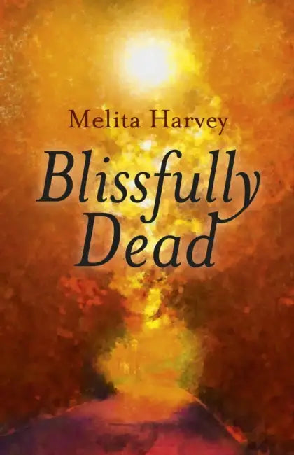 Blissfully Dead (English, Melita Harvey)