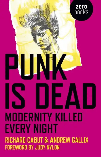 Punk Is Dead (English, Richard Cabut | Andrew Gallix)