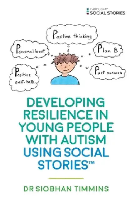 Developing Resilience in Young People with Autism Using Social Stories(tm) (English, Siobhan Timmins)