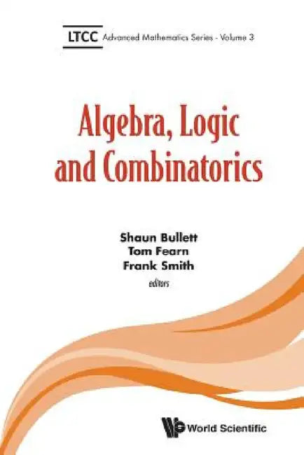 Algebra, Logic and Combinatorics (English, Shaun Bullett | Tom Fearn | Frank Smith)