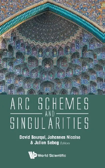 ARC Schemes and Singularities (English, David Bourqui | Johannes Nicaise | Julien Sebag)