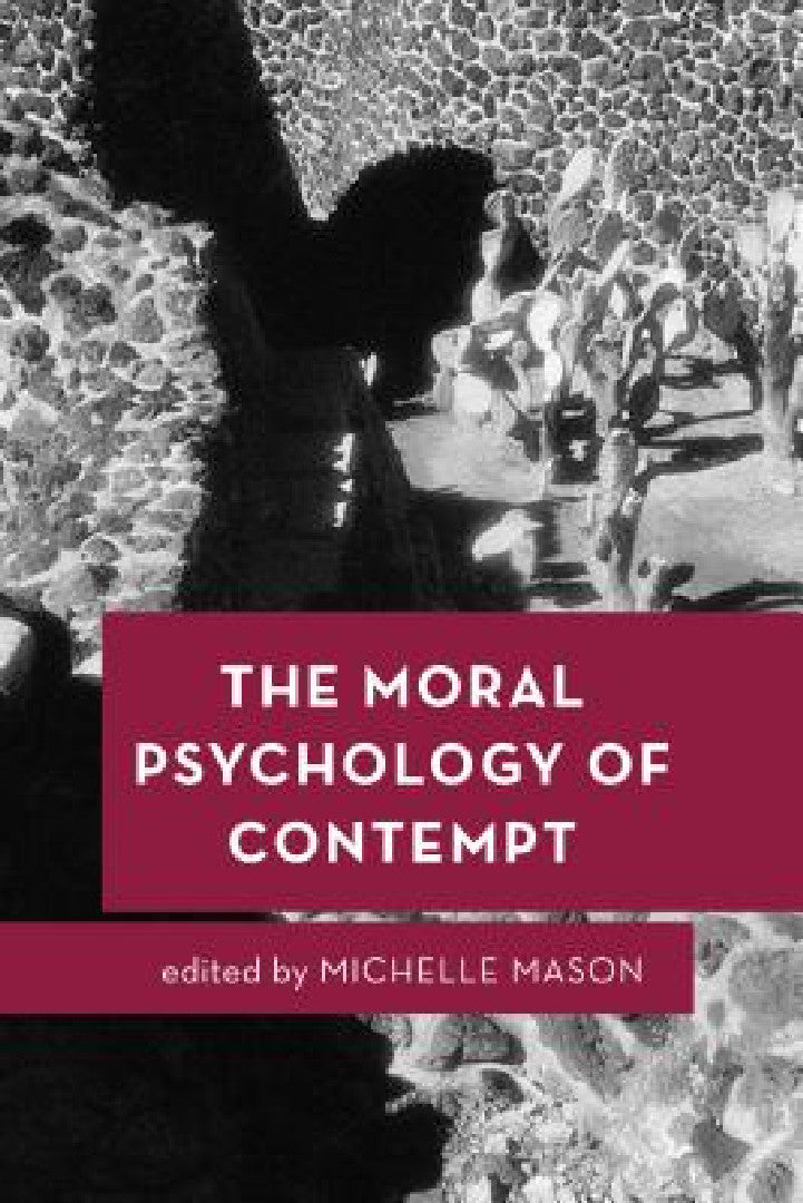 Moral Psychology of Contempt (English, Michelle Mason)
