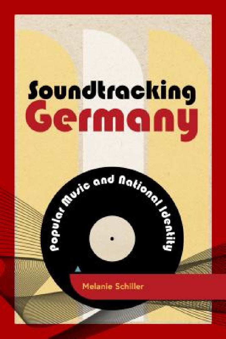 Soundtracking Germany (English, Melanie Schiller)