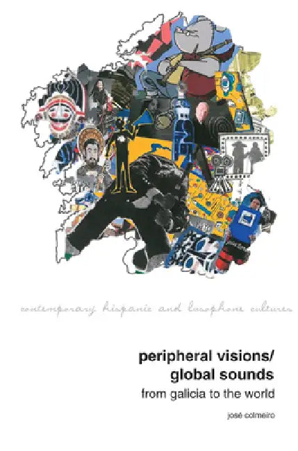 Peripheral Visions / Global Sounds (English, José Colmeiro)