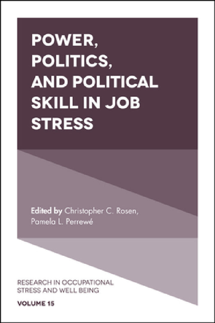 Power, Politics, and Political Skill in Job Stress (English, Christopher C. Rosen | Pamela L. Perrewé)