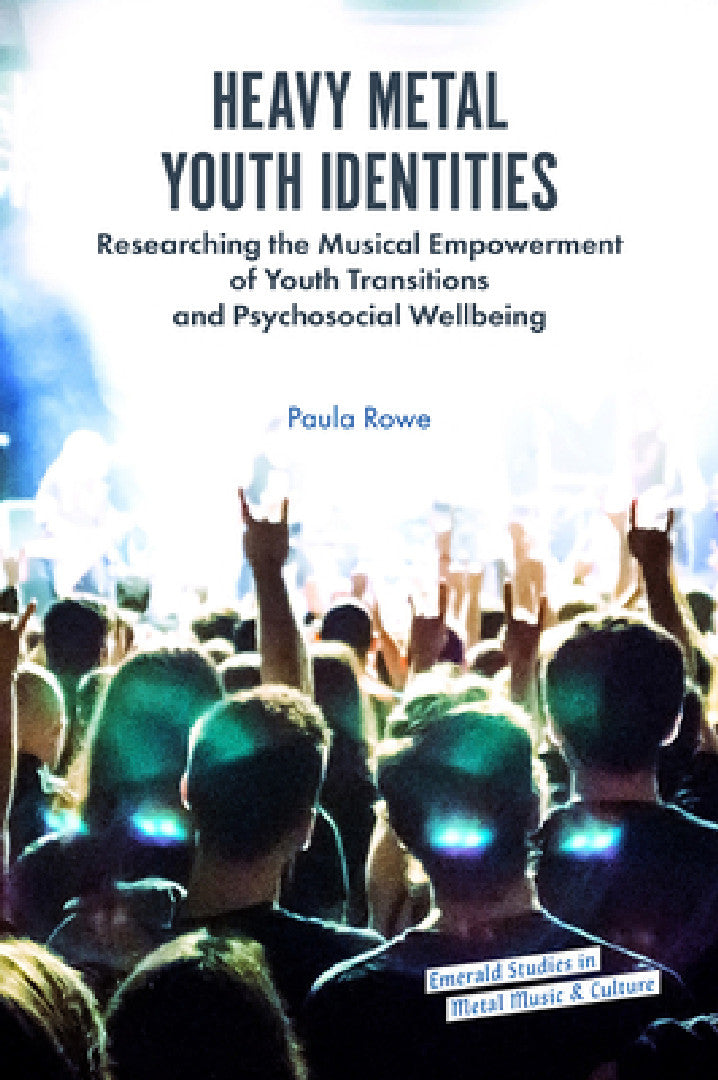 Heavy Metal Youth Identities (English, Paula Rowe)