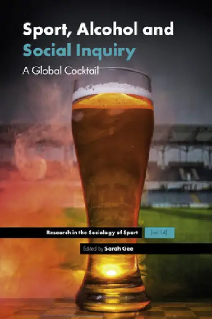 Sport, Alcohol and Social Inquiry (English, Sarah Gee)