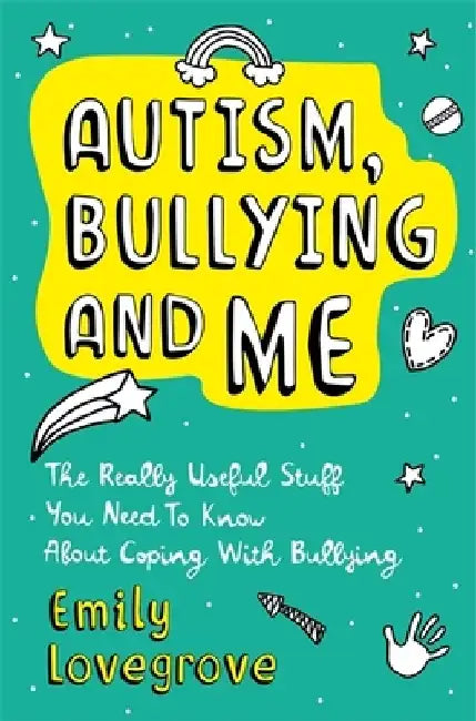 Autism, Bullying and Me (English, Emily Lovegrove)