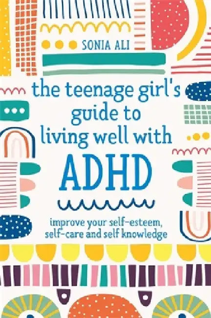 The Teenage Girl's Guide to Living Well with ADHD (English, Sonia Ali)