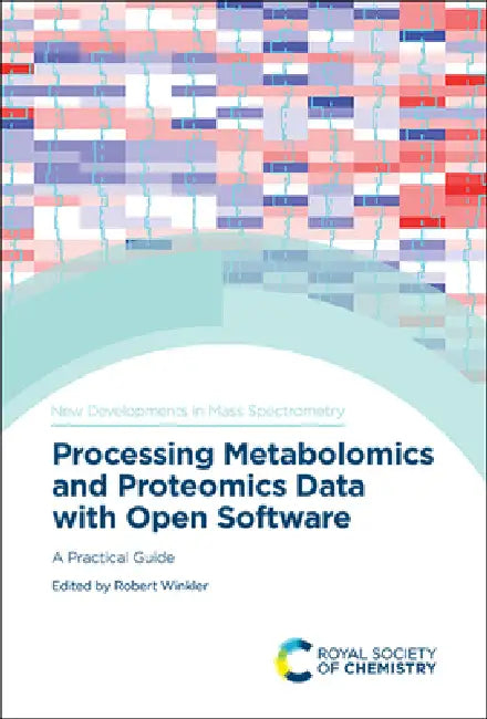 Processing Metabolomics and Proteomics Data with Open Software (English, Robert Winkler)