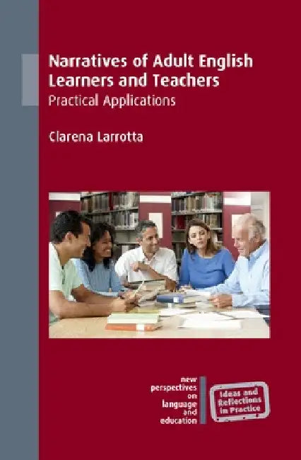 Narratives of Adult English Learners and Teachers (English, Clarena Larrotta)
