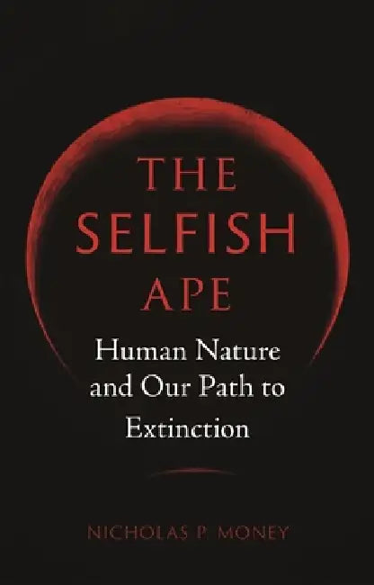 The Selfish Ape (English, Nicholas P. Money)