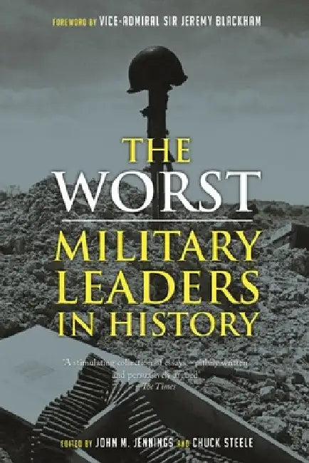 The Worst Military Leaders in History (English, John M. Jennings)