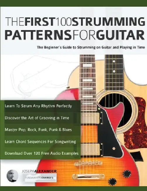 The First 100 Strumming Patterns for Guitar (English, Joseph Alexander | Tim Pettingale)