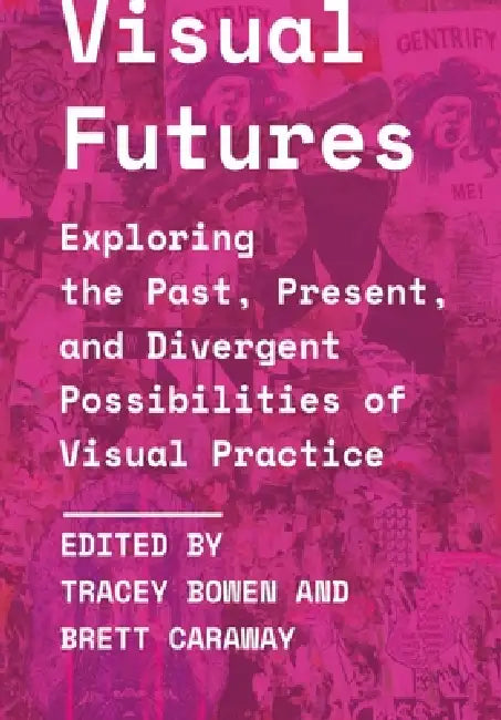 Visual Futures (English, Tracey Bowen | Brett Caraway)