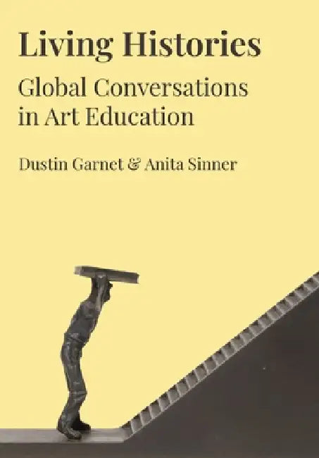 Living Histories (English, Dustin Garnet | Anita Sinner)