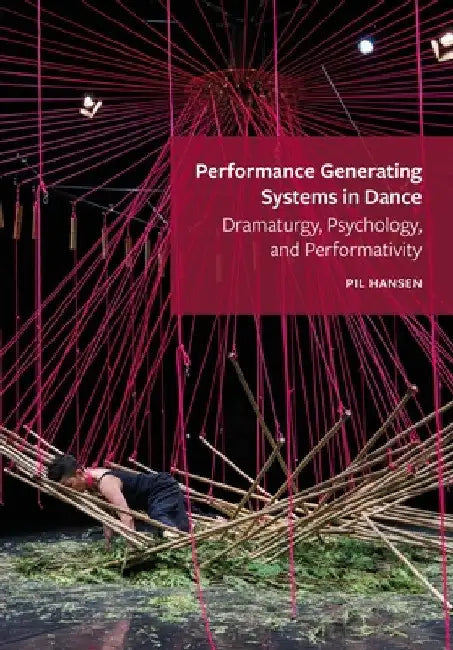 Performance Generating Systems in Dance (English, Pil Hansen)