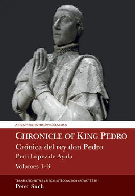 Chronicle of King Pedro Volumes 1 - 3 (English, Peter Such)