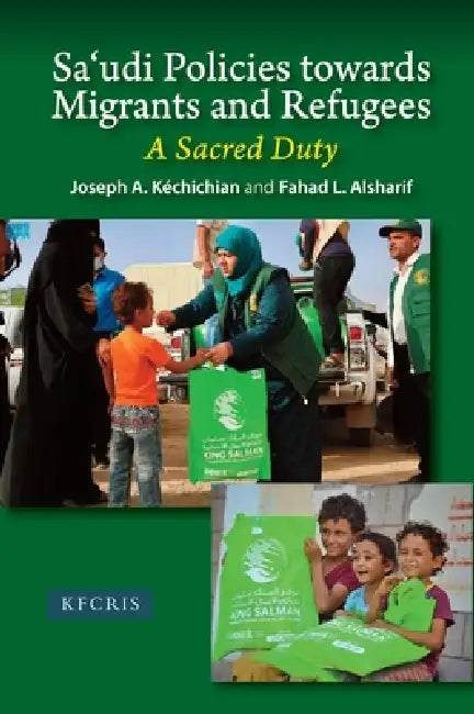 Sa'udi Policies Towards Migrants and Refugees (English, Joseph A. Kéchichian | Fahad Alsharif)