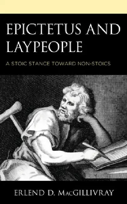 Epictetus and Laypeople (English, Erlend D. Macgillivray)