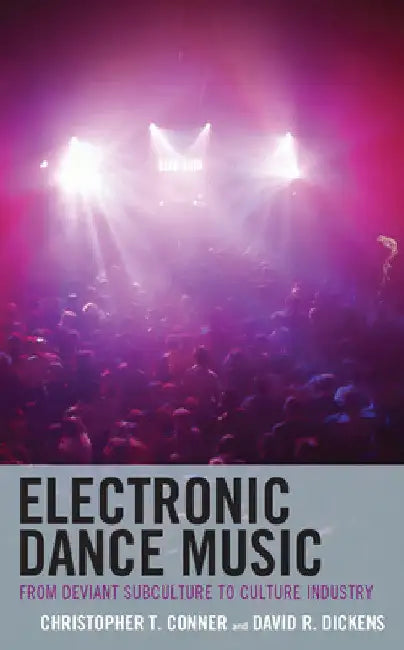 Electronic Dance Music (English, Christopher T. Conner | David R. Dickens)