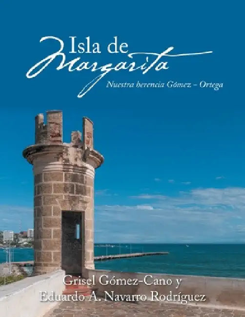 Isla De Margarita (English, Grisel Gómez-Cano | Eduardo A. Navarro Rodriguez)