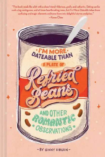 I'm More Dateable Than a Plate of Refried Beans (English, Ginny Hogan)