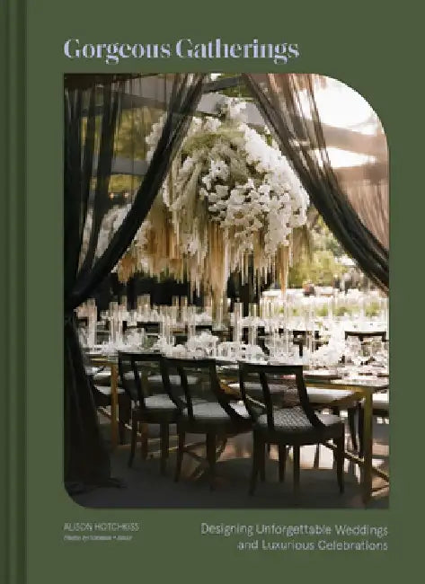Gorgeous Gatherings (English, Alison Hotchkiss)