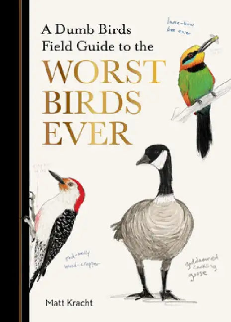 A Dumb Birds Field Guide to the Worst Birds Ever (English, Matt Kracht)