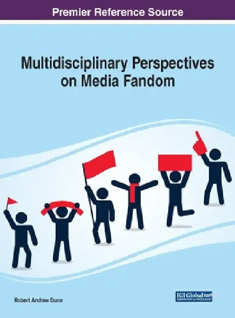 Multidisciplinary Perspectives on Media Fandom (English, Robert Andrew Dunn)