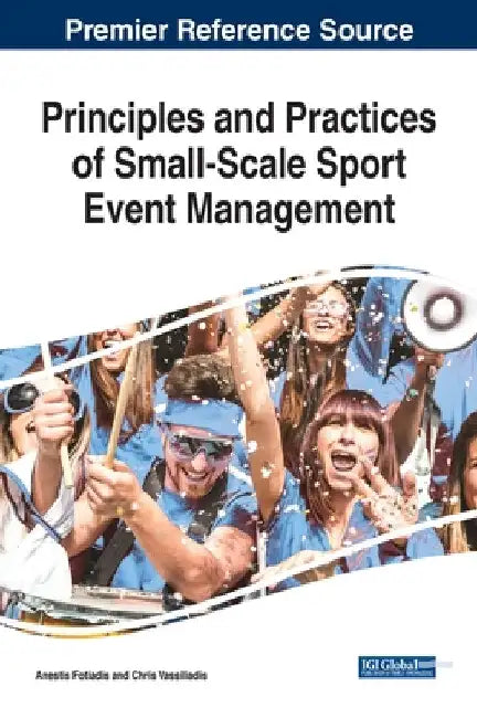 Principles and Practices of Small-Scale Sport Event Management (English, Anestis Fotiadis | Chris Vassiliadis)
