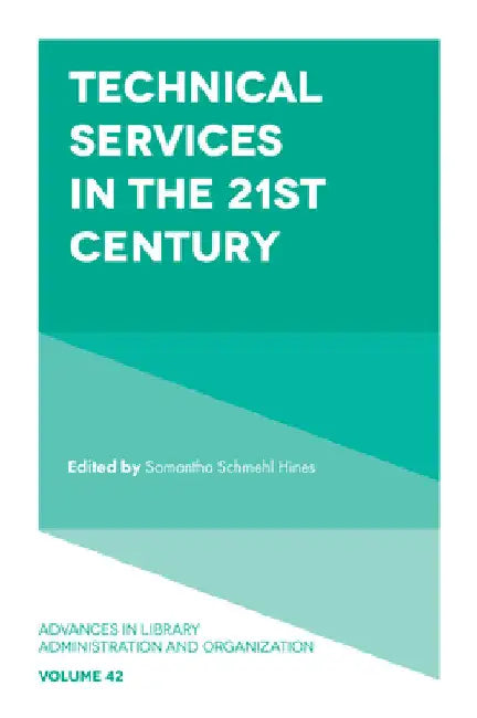 Technical Services in the 21st Century (English, Samantha Schmehl Hines)