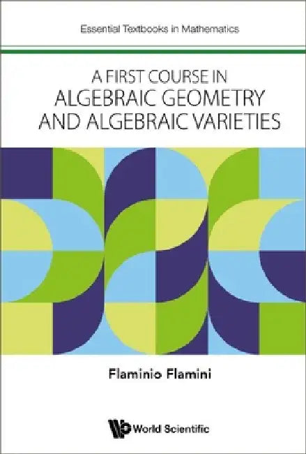 A First Course in Algebraic Geometry and Algebraic Varieties (English, Flaminio Flamini)