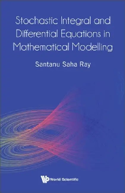 Stochastic Integral and Differential Equations in Mathematical Modelling (English, Santanu Saha Ray)