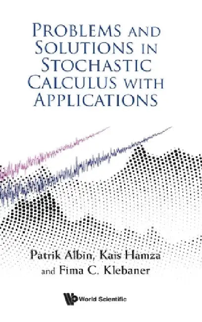 Problems and Solutions in Stochastic Calculus with Applications (English, Patrik Albin | Kais Hamza | Fima C. Klebaner)