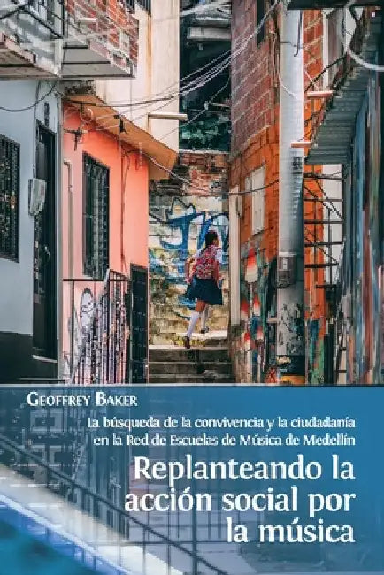 Replanteando la acción social por la música (English, Geoffrey Baker)