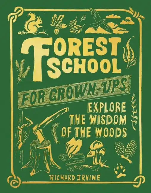 Forest School For Grown-Ups (English, Richard Irvine)