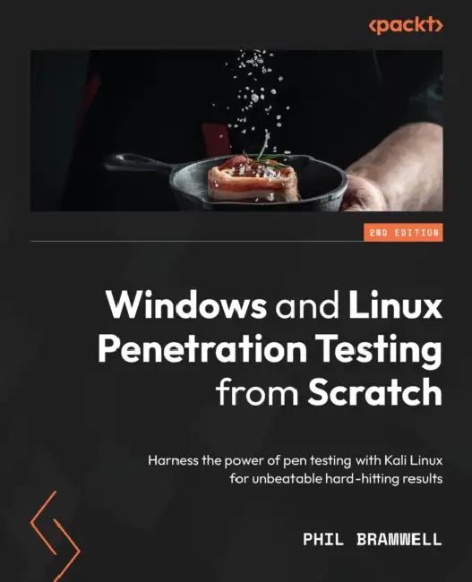 Windows and Linux Penetration Testing from Scratch - Second Edition (English, Phil Bramwell)