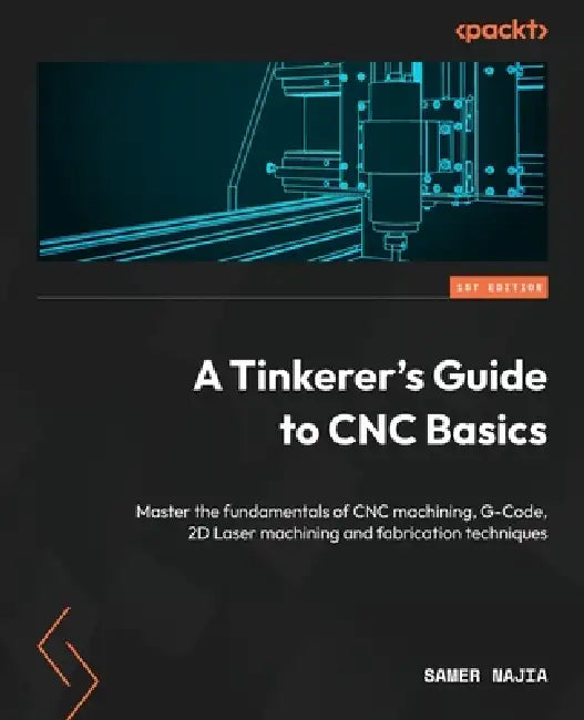A Tinkerer's Guide to CNC Basics (English, Samer Najia)