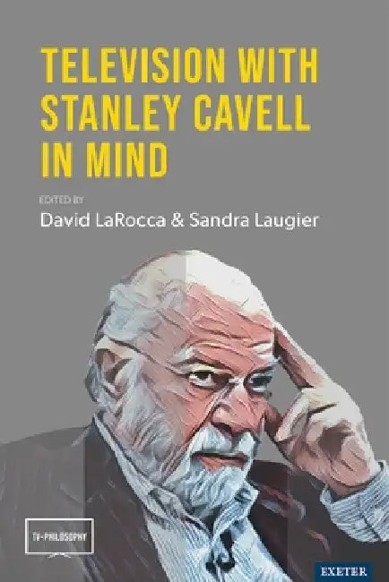 Television with Stanley Cavell in Mind (English, David Larocca | Sandra Laugier)