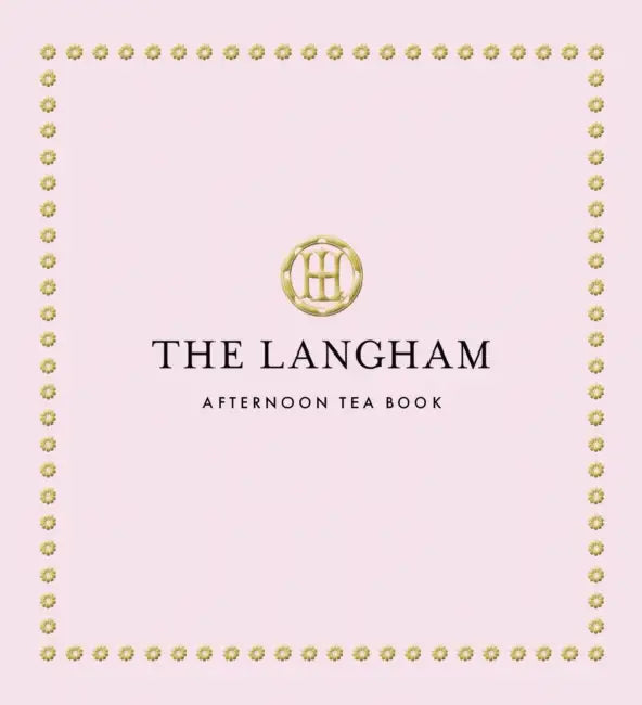 The Langham Afternoon Tea Book (English, The Langham | Michel Roux Jr)